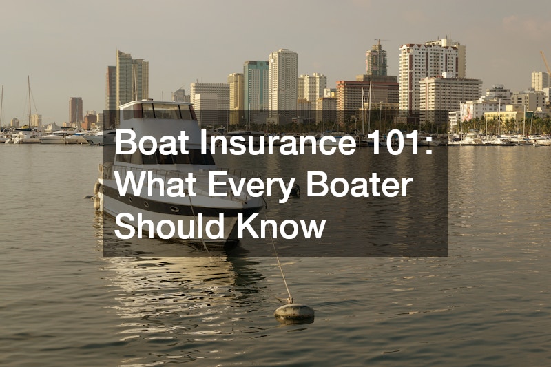 Boat Insurance 101  What Every Boater Should Know